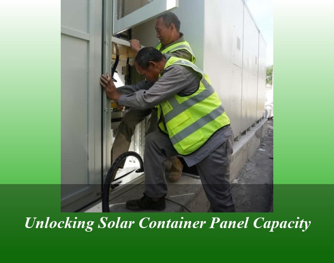 Unlocking Solar Container Panel Capacity